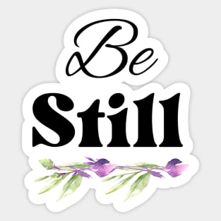 Copy of Be Still Christian faith typography Sticker